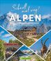 Gotlind Blechschmidt: Schnell mal weg! Alpen, Buch
