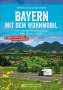 Wilfried Bahnmüller: Bayern mit dem Wohnmobil, Buch
