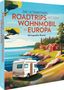 Diverse Diverse: Die ultimativen Roadtrips mit dem Wohnmobil in Europa, Buch