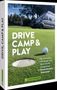 BUCH: "DRIVE CAMP & PLAY" von Markus Salzmann. Golfplatz mit Wohnmobil im Hintergrund, Golfball liegt nah am Loch.