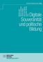 Digitale Souveränität und politische Bildung, Buch, Buch