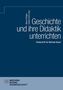 Geschichte und ihre Didaktik unterrichten, Buch