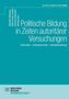 "Politische Bildung in Zeiten autoritärer Versuchungen" steht groß in der Mitte. Unten links: Logo mit "Wochenschau Wissenschaft"., Buch