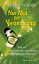 Michael Tischinger: Nur Mut zur Veränderung!, Buch