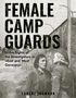 Lorenz Ingmann: Female Camp Guards, Buch