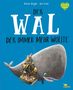 Rachel Bright: Der Wal, der immer mehr wollte, Buch, Buch