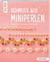 Nicole Nitzsche: Schmuck aus Miniperlen (kreativ.kompakt), Buch