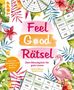 Text: "Feel Good Rätsel. Dein Rätselglück für gute Laune. Das neue Rätselbuch zum 'Positiven Denken'. Melanie Blaum, Thade Precht." Bunte Blumen und ein Flamingo-Illustration.