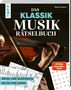 „KLASSIK MUSIK RÄTSEL BUCH“, gefolgt von Noten und Fragezeichen. Hinweis „RÄTSEL UND QUIZFRAGEN, DIE INS OHR GEHEN“., Buch