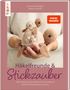 Gabriela Scheidegger: Häkelfreunde & Stickzauber, Buch, Buch