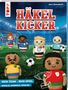 „Häkel Kicker“ in roten Buchstaben. Untertitel: „Dein Team – Dein Spiel. Häkeln, Sammeln, Spielen.“, Buch