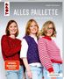 "ALLES PAILLETTE: Stricken mit Glanzeffekt". Drei Frauen in glitzernden Strickpullovern lächeln., Buch