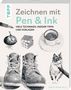 Zeichnen mit Pen & Ink. Viele Techniken, Insider-Tipps und Vorlagen. Illustrationen von Zwiebel, Rubik's-Würfel, Tasse, Stiefel, Katze., Buch