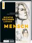 Text: "Richtig Zeichnen Lernen: Mensch. Grundlagen, Anatomie, Posen." Illustration eines Gesichts und einer Person., Buch