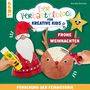 Annelie Schulze: Der Verbastelblock für kreative Kids. Frohe Weihnachten, Buch