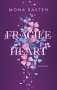 Mona Kasten: Fragile Heart, Buch