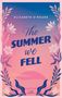 Elizabeth O'Roark: The Summer We Fell, Buch