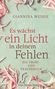 Giannina Wedde: Es wächst ein Licht in deinem Fehlen, Buch