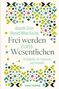 Anslem Grün: Frei werden zum Wesentlichen, Buch