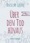 "Anselm Grün. Über den Tod hinaus. Vier Türme." Ein Muster aus grauen Kreisen im Hintergrund., Buch