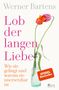 Werner Bartens: Lob der langen Liebe, Buch