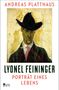 Andreas Platthaus: Lyonel Feininger, Buch