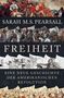 "FREIHEIT" in großen Buchstaben, darunter "EINE NEUE GESCHICHTE DER AMERIKANISCHEN REVOLUTION". Historische Illustrationen.
