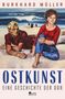 "Burkhard Müller. OSTKUNST: Eine Geschichte der DDR. Zwei junge Menschen am Strand, das Meer im Hintergrund. Logo: Rowohlt Berlin.", Buch