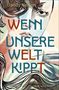 Jandy Nelson: Wenn unsere Welt kippt, Buch