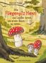 Daniel Napp: Wie Fliegenpilz Henri das Laufen lernte, um einen Baum zu retten, Buch