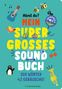 Hörst du ...? Mein supergroßes Soundbuch, Buch