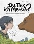 „Du Tier, ich Mensch? Was uns trennt und was wir teilen.“ Illustration eines Jungen und eines Bären, die sich anschauen.