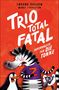 Swapna Haddow: Trio total fatal: Superkräfte für die Tonne, Buch