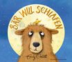 "BÄR WILL SCHLAFEN" in großen Buchstaben. Darunter ein müder Bär mit Vogel auf dem Kopf vor großem Mond., Buch