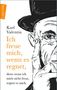 Karl Valentin: Ich freue mich, wenn es regnet, denn wenn ich mich nicht freue, regnet es auch, Buch