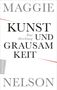 Maggie Nelson: Kunst und Grausamkeit, Buch