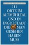 Richard Auer: 111 Orte im Altmühltal und in Ingolstadt, die man gesehen haben muss, Buch