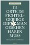 Bernd Schinner: 111 Orte im Fichtelgebirge, die man gesehen haben muss, Buch