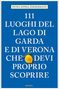 Petra Sophia Zimmermann: 111 Luoghi del lago di Garda e di Verona che devi proprio scoprire, Buch