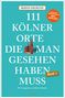 Bernd Imgrund: 111 Kölner Orte, die man gesehen haben muss, Buch