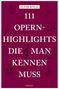 Oliver Buslau: 111 Opernhighlights, die man kennen muss, Buch