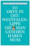 Alexandra Schlennstedt: 111 Orte in Ost-Westfalen-Lippe, die man gesehen haben muss, Buch