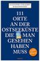 Jobst Schlennstedt: 111 Orte an der Ostseeküste die man gesehen haben muß, Buch