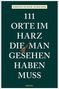 Kirsten Elsner-Schichor: 111 Orte im Harz, die man gesehen haben muss, Buch