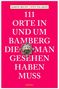 Sabine Becht: 111 Orte in und um Bamberg, die man gesehen haben muss, Buch