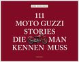 Dirk Mangartz: 111 Moto Guzzi-Stories, die man kennen muss, Buch