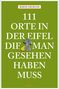 Bernd Imgrund: 111 Orte in der Eifel, die man gesehen haben muss, Buch
