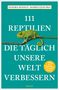 Sandra Honigs: 111 Reptilien, die täglich unsere Welt verbessern, Buch