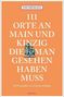Tim Frühling: 111 Orte an Main und Kinzig, die man gesehen haben muss, Buch
