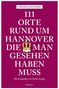 Cornelia Kuhnert: 111 Orte rund um Hannover, die man gesehen haben muss, Buch